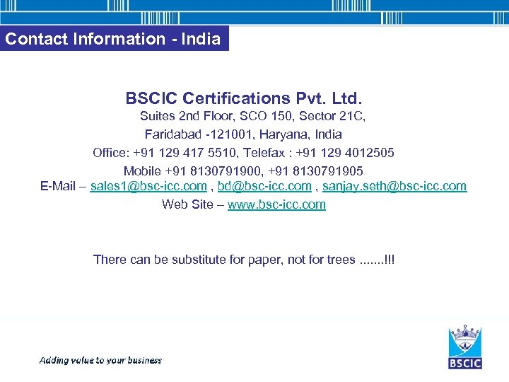 Contact Information - India BSCIC Certifications Pvt. Ltd. Suites 2 nd Floor, SCO 150,