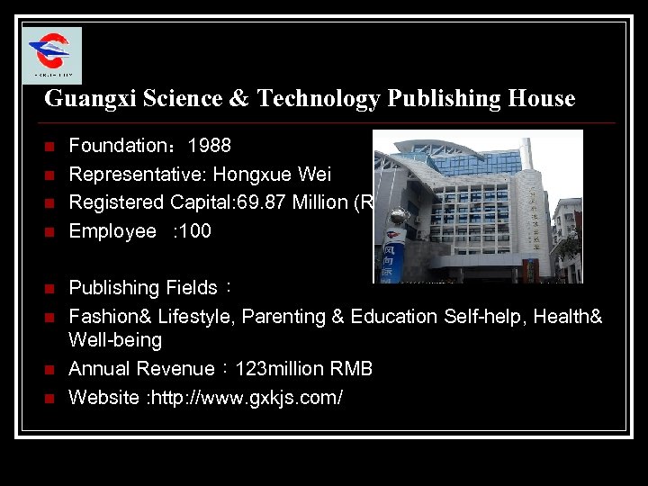 Guangxi Science & Technology Publishing House n n n n Foundation： 1988 Representative: Hongxue