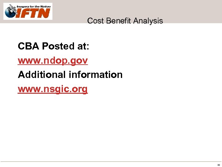 Cost Benefit Analysis CBA Posted at: www. ndop. gov Additional information www. nsgic. org