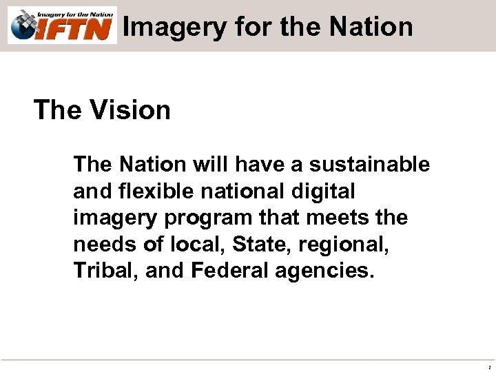 Imagery for the Nation The Vision The Nation will have a sustainable and flexible