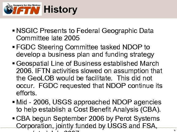 History § NSGIC Presents to Federal Geographic Data Committee late 2005 § FGDC Steering