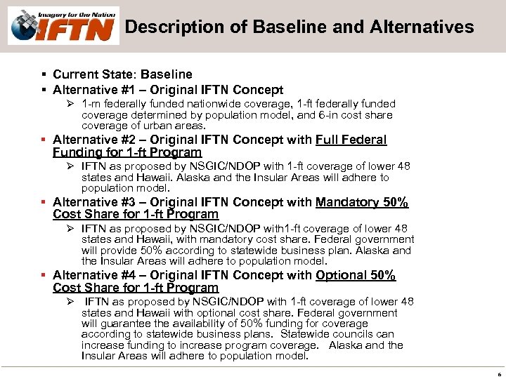 Description of Baseline and Alternatives § Current State: Baseline § Alternative #1 – Original