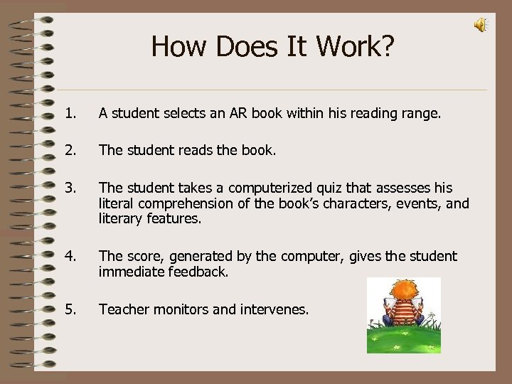 How Does It Work? 1. A student selects an AR book within his reading