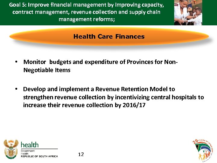 Goal 5: Improve financial management by improving capacity, contract management, revenue collection and supply