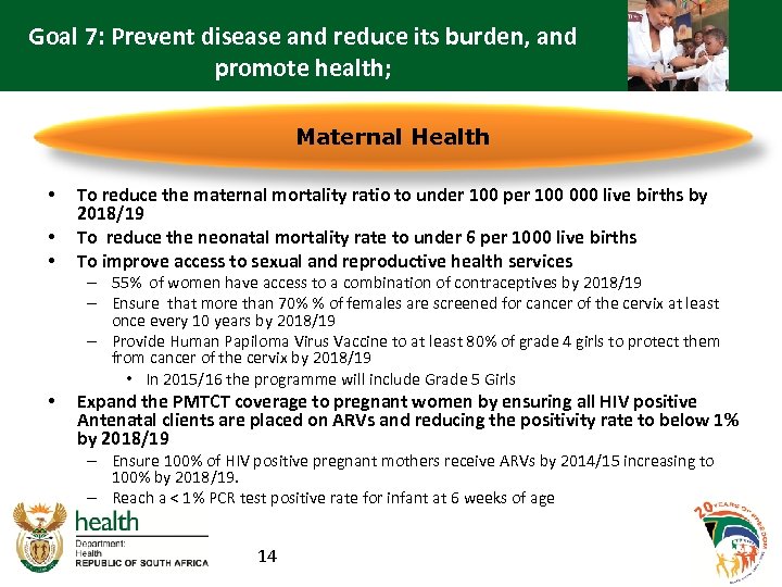 Goal 7: Prevent disease and reduce its burden, and promote health; Maternal Health •