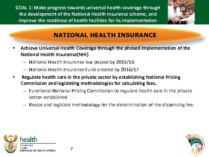 GOAL 1: Make progress towards universal health coverage through the development of the National