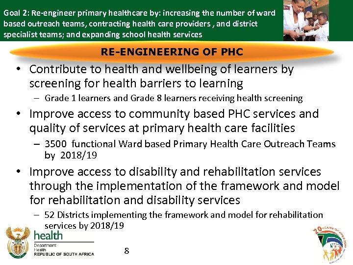 Goal 2: Re-engineer primary healthcare by: increasing the number of ward based outreach teams,