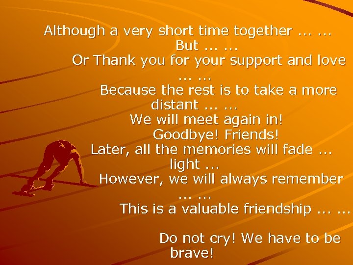 Although a very short time together. . . But. . . Or Thank you