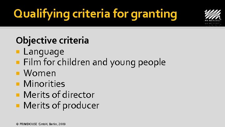 Qualifying criteria for granting Objective criteria Language Film for children and young people Women