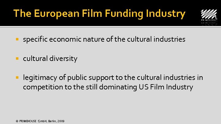 The European Film Funding Industry specific economic nature of the cultural industries cultural diversity