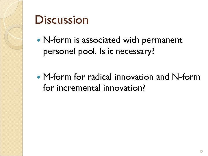 Discussion N-form is associated with permanent personel pool. Is it necessary? M-form for radical