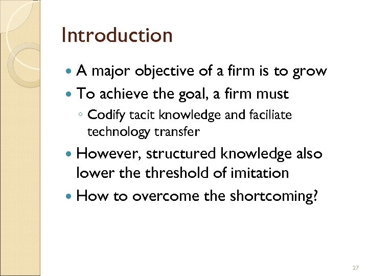 Introduction A major objective of a firm is to grow To achieve the goal,