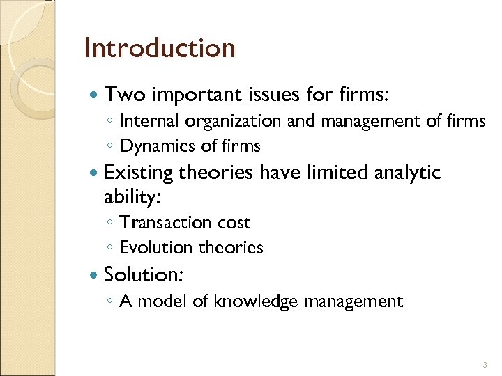 Introduction Two important issues for firms: ◦ Internal organization and management of firms ◦