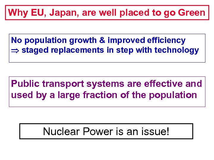 Why EU, Japan, are well placed to go Green No population growth & improved