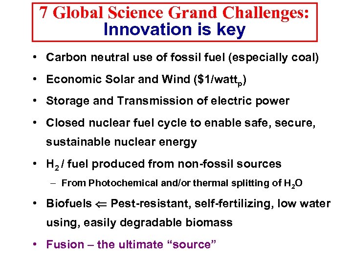 7 Global Science Grand Challenges: Innovation is key • Carbon neutral use of fossil