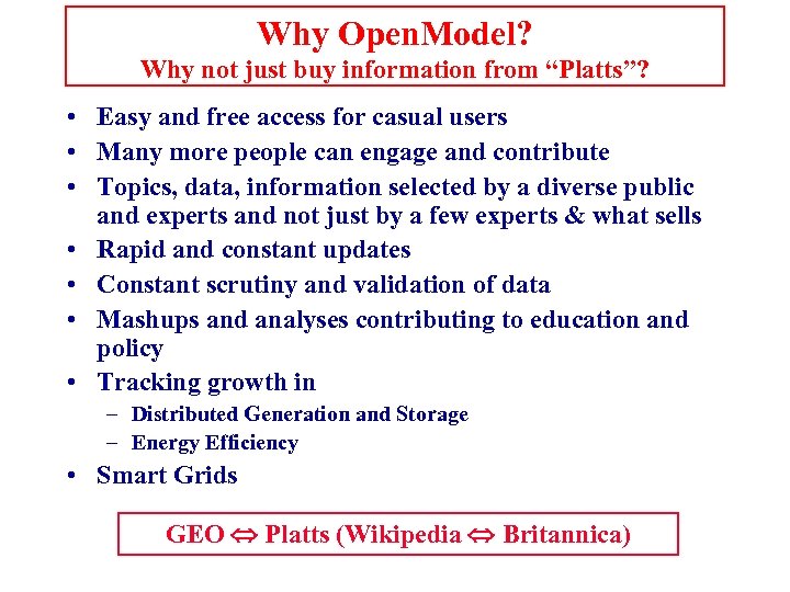 Why Open. Model? Why not just buy information from “Platts”? • Easy and free