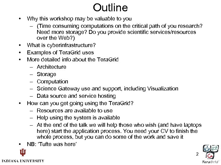 Outline • • • Why this workshop may be valuable to you – (Time