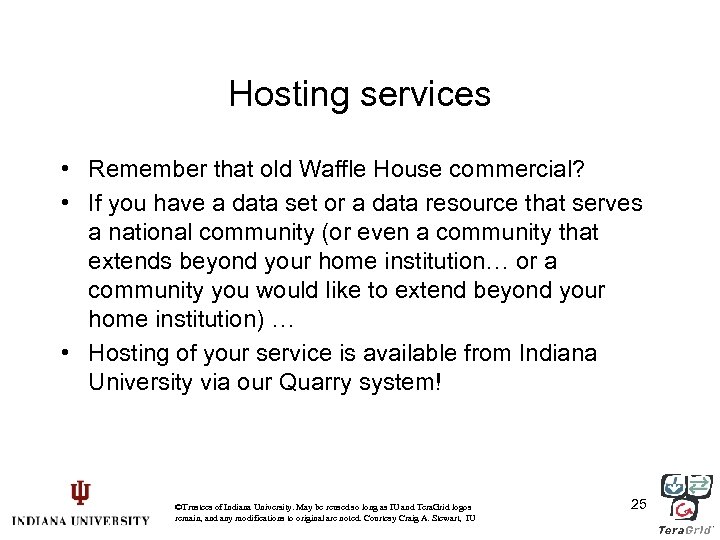 Hosting services • Remember that old Waffle House commercial? • If you have a