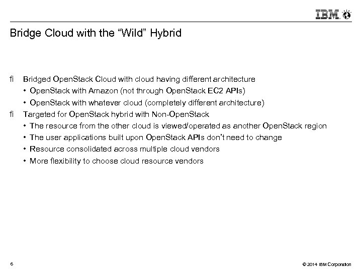 Bridge Cloud with the “Wild” Hybrid 6 Bridged Open. Stack Cloud with cloud having