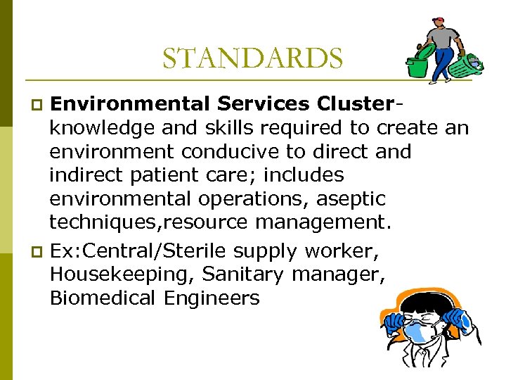 STANDARDS Environmental Services Clusterknowledge and skills required to create an environment conducive to direct