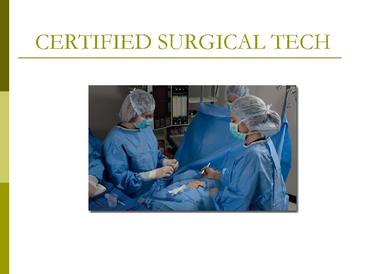 CERTIFIED SURGICAL TECH 
