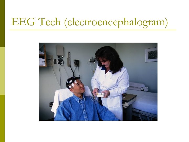 EEG Tech (electroencephalogram) 