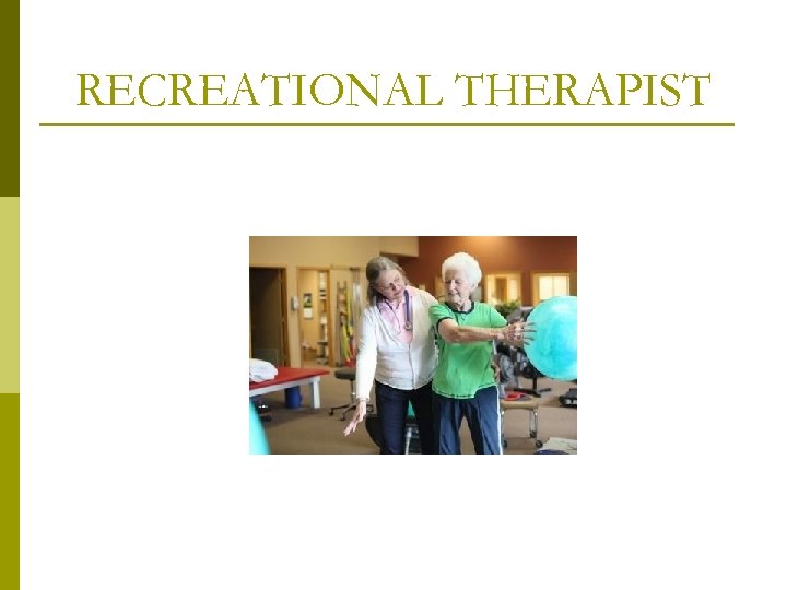 RECREATIONAL THERAPIST 