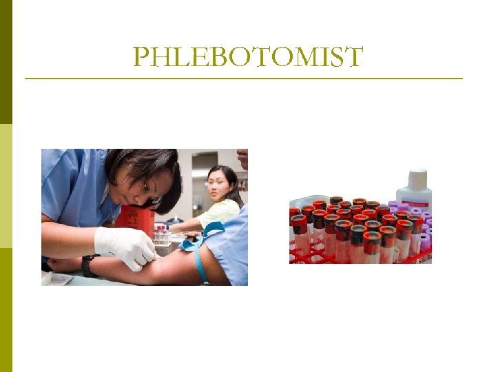 PHLEBOTOMIST 