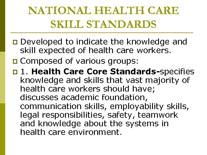 NATIONAL HEALTH CARE SKILL STANDARDS Developed to indicate the knowledge and skill expected of