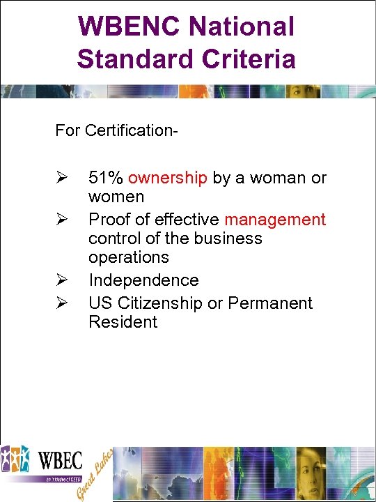 WBENC National Standard Criteria For Certification- Ø Ø 51% ownership by a woman or