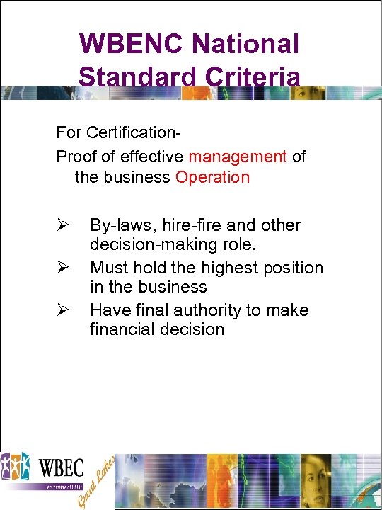 WBENC National Standard Criteria For Certification. Proof of effective management of the business Operation