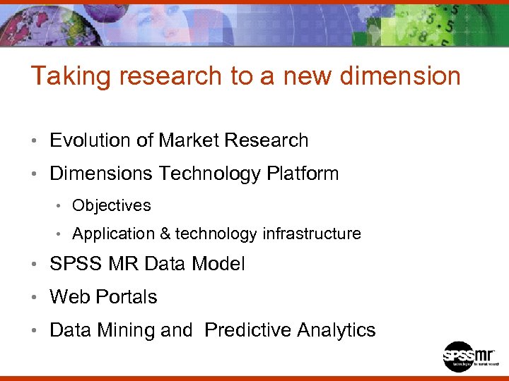 Taking research to a new dimension • Evolution of Market Research • Dimensions Technology