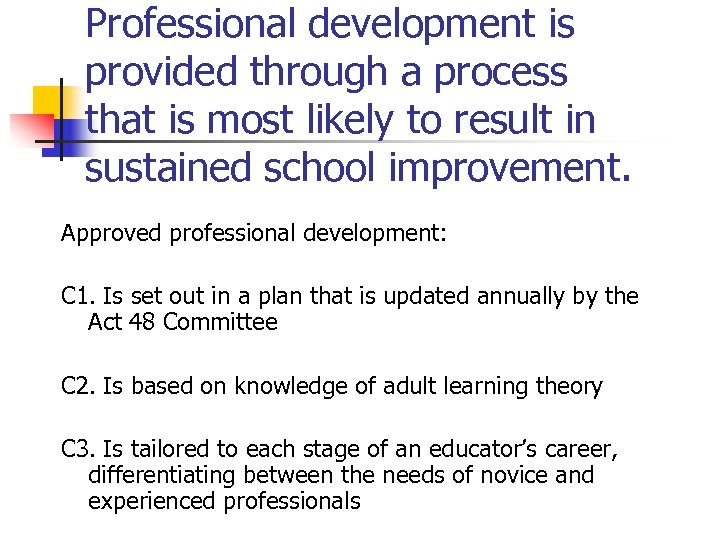 Professional development is provided through a process that is most likely to result in