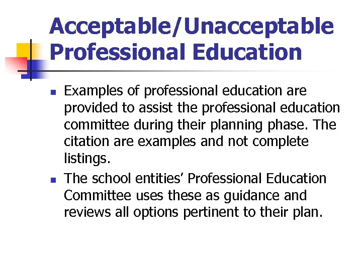 Acceptable/Unacceptable Professional Education n n Examples of professional education are provided to assist the