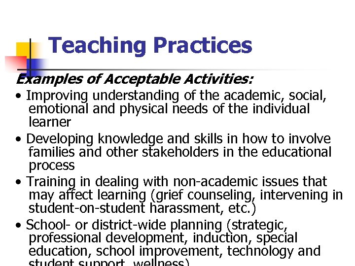 Teaching Practices Examples of Acceptable Activities: • Improving understanding of the academic, social, emotional