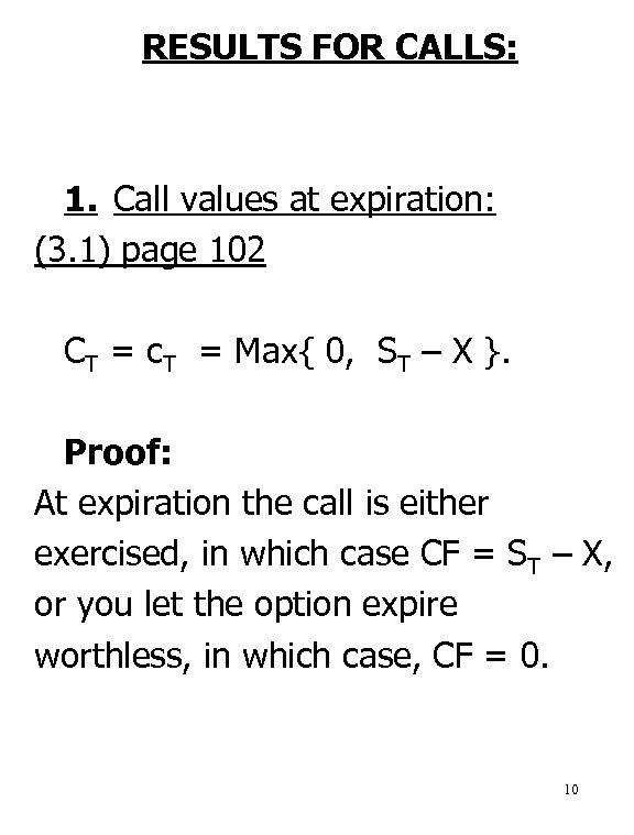 RESULTS FOR CALLS: 1. Call values at expiration: (3. 1) page 102 CT =