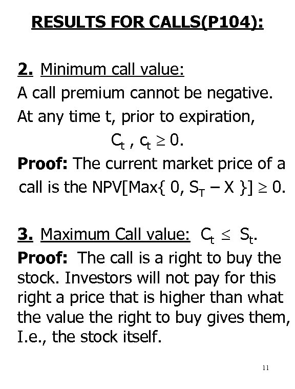 RESULTS FOR CALLS(P 104): 2. Minimum call value: A call premium cannot be negative.