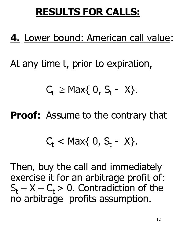 RESULTS FOR CALLS: 4. Lower bound: American call value: At any time t, prior