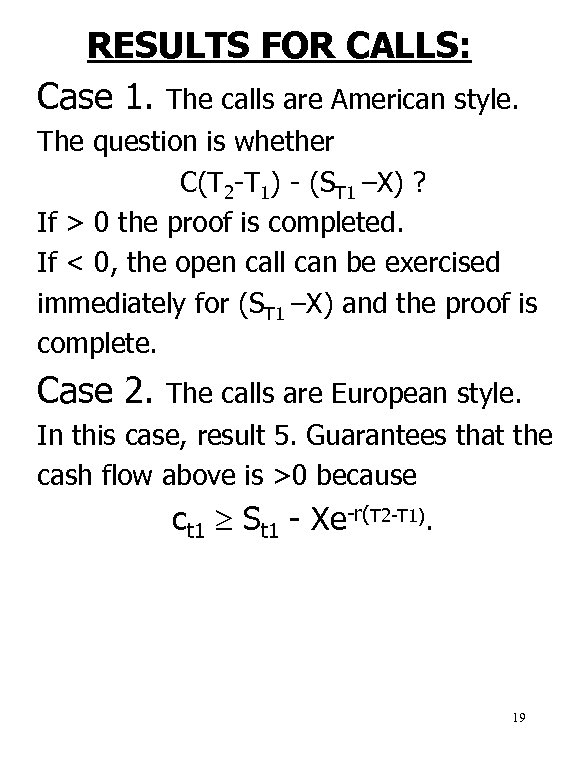 RESULTS FOR CALLS: Case 1. The calls are American style. The question is whether