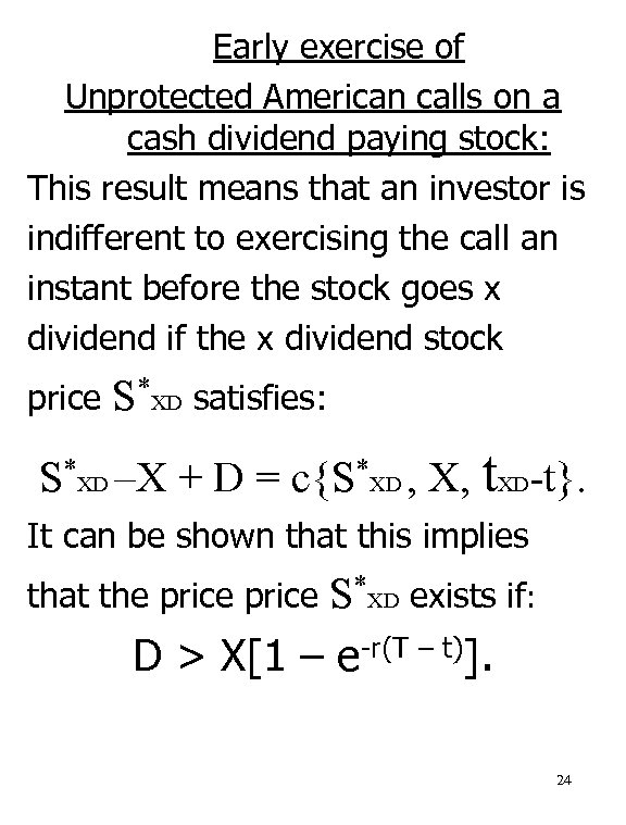 Early exercise of Unprotected American calls on a cash dividend paying stock: This result