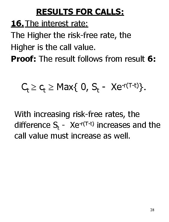 RESULTS FOR CALLS: 16. The interest rate: The Higher the risk-free rate, the Higher