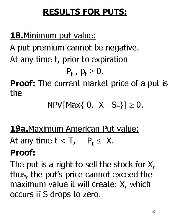 RESULTS FOR PUTS: 18. Minimum put value: A put premium cannot be negative. At