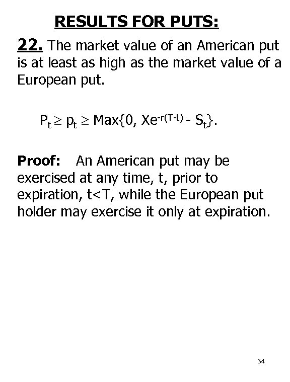 RESULTS FOR PUTS: 22. The market value of an American put is at least