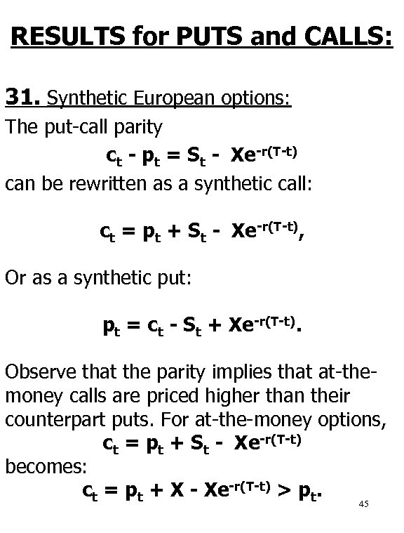 RESULTS for PUTS and CALLS: 31. Synthetic European options: The put-call parity ct -