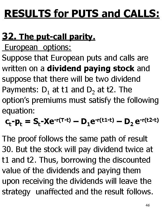 RESULTS for PUTS and CALLS: 32. The put-call parity. European options: Suppose that European