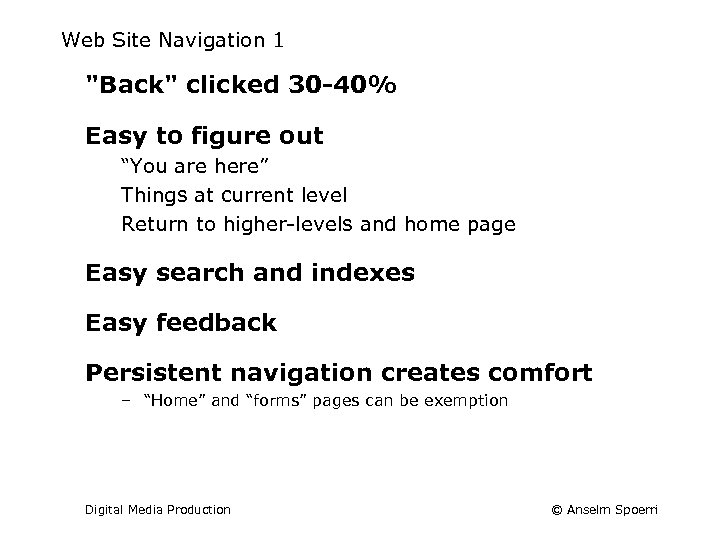 Web Site Navigation 1 "Back" clicked 30 -40% Easy to figure out “You are