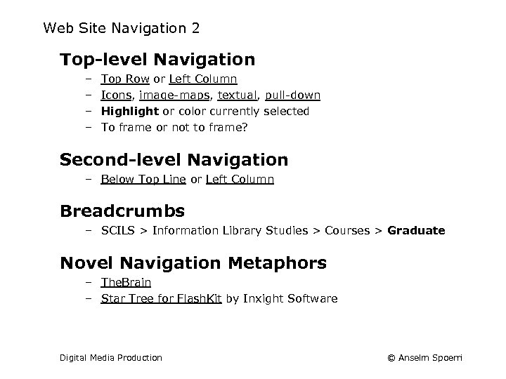 Web Site Navigation 2 Top-level Navigation – – Top Row or Left Column Icons,