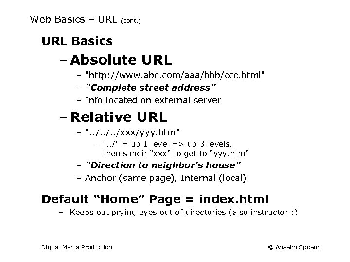 Web Basics – URL (cont. ) URL Basics – Absolute URL – "http: //www.