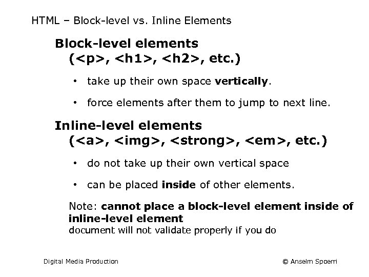 HTML – Block-level vs. Inline Elements Block-level elements (<p>, <h 1>, <h 2>, etc.