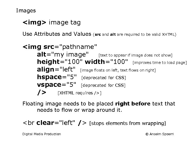 Images <img> image tag Use Attributes and Values (src and alt are required to